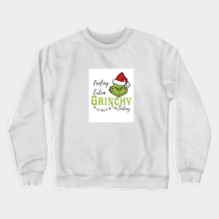 feeling extra grivhy today Crewneck Sweatshirt